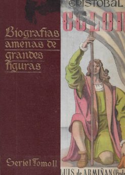 00430 247x346 - BIOGRAFIAS AMENAS DE GRANDES FIGURAS SERIE I TOMO II CRISTOBAL COLON UNA VIDA FABULOSA