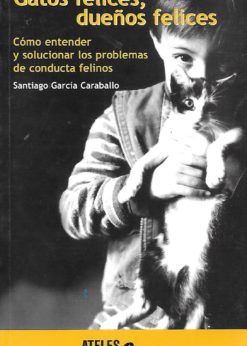 01215 247x346 - GATOS FELICES DUEÑOS FELICES (COMO ENTENDER Y SOLUCIONAR LOS PROBLEMAS DE CONDUCTA FELINOS