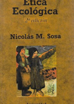 03764 247x346 - ETICA ECOLOGICA NECESIDAD POSIBILIDAD JUSTIFICACION Y DEBATE