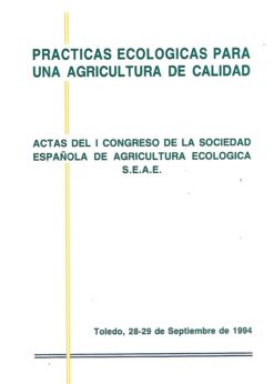 05953 247x346 - PRACTICAS ECOLOGICAS PARA UNA AGRICULTURA DE CALIDAD ACTAS DEL I CONGRESO DE LA SOCIEDAD ESPAÑOLA DE AGRICULTURA ECOLOGICA S E A E