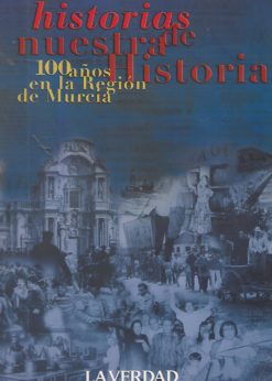 12548 1 247x346 - HISTORIAS DE NUESTRA HISTORIA 100 AÑOS EN LA REGION DE MURCIA