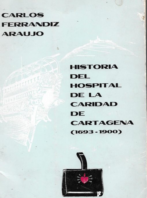 12663 510x684 - HISTORIA DEL HOSPITAL DE LA CARIDAD DE CARTAGENA 1693 - 1900