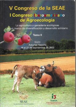 1862 247x346 - V CONGRESO DE LA SEAE I CONGRESO IBEROAMERICANO DE AGROECOLOGIA AGRICULTURA Y GANADERIA ECOLOGICAS TOMOS I Y II GIJON 16 A 21 SEPTIEMBRE 2002