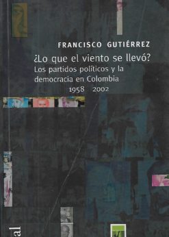 19126 247x346 - LO QUE EL VIENTO SE LLEVO ? LOS PARTIDOS POLITICOS Y LA DEMOCRACIA EN COLOMBIA