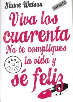 20667 247x346 - VIVA LOS CUARENTA NO TE COMPLIQUES LA VIDA Y SE FELIZ