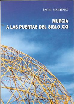 20913 247x346 - MURCIA A LAS PUERTAS DEL SIGLO XXI