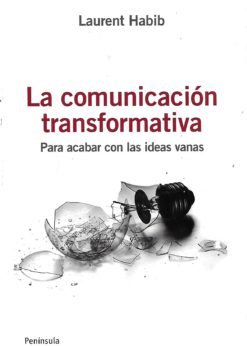 21157 247x346 - LA COMUNICACION TRANSFORMATIVA PARA ACABAR CON LAS IDEAS VANAS