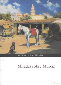 24263 247x346 - MIRADAS SOBRE MURCIA MUSEO DE LA CIUDAD