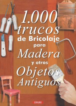 26189 1 247x346 - 1.000 TRUCOS DE BRICOLAJE PARA MADERA Y OTROS OBJETOS ANTIGUOS