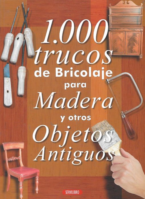 26189 1 510x698 - 1.000 TRUCOS DE BRICOLAJE PARA MADERA Y OTROS OBJETOS ANTIGUOS