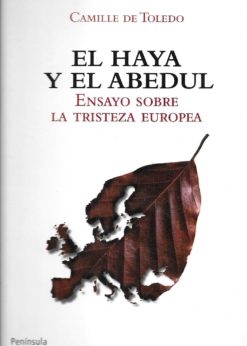 28186 247x346 - EL HAYA Y EL ABEDUL ENSAYO SOBRE LA TRISTEZA EUROPEA