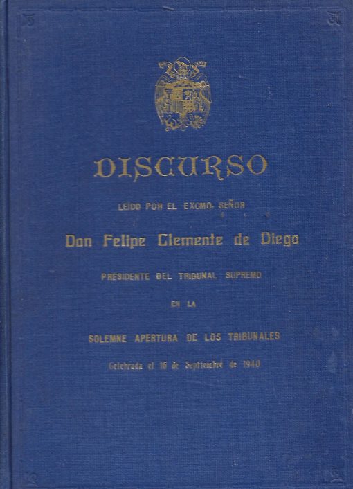 35839 510x706 - DISCURSO LEIDO POR EL EXCMO SEÑOR D  FELIPE CLEMENTE DE DIEGO PRESIDENTE DEL TRIBUNAL SUPREMO EN LA SOLEMNE APERTURA DE LOS TRIBUNALES CELEBRADA EL 15 DE SEPTIEMBRE DE 1940