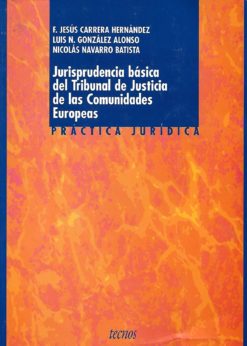 38721 247x346 - JURISPRUDENCIA BASICA DEL TRIBUNAL DE JUSTICIA DE LAS COMUNIDADES EUROPEAS PRACTICA JURIDICA