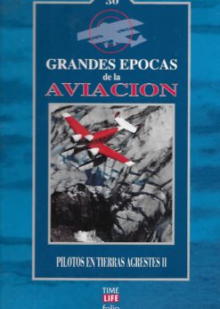 45616 247x346 - GRANDES EPOCAS DE LA AVIACION NUM 30 PILOTOS EN TIERRAS AGRESTES II