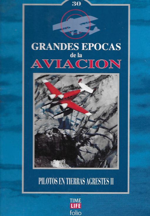 45616 510x734 - GRANDES EPOCAS DE LA AVIACION NUM 30 PILOTOS EN TIERRAS AGRESTES II