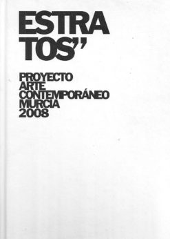 47783 247x346 - ESTRATOS PROYECTO ARTE CONTEMPORANEO MURCIA 2008