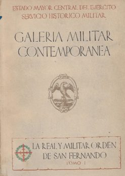 48843 247x346 - ESTADO MAYOR CENTRAL DEL EJERCITO SERVICIO HISTORICO MILITAR GALERIA MILITAR CONTEMPORANEA LA REAL Y MILITAR ORDEN DE SAN FERNANDO TOMO 1