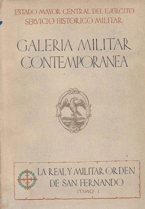 48843 510x733 - ESTADO MAYOR CENTRAL DEL EJERCITO SERVICIO HISTORICO MILITAR GALERIA MILITAR CONTEMPORANEA LA REAL Y MILITAR ORDEN DE SAN FERNANDO TOMO 1