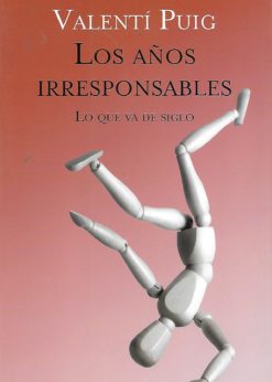 50002 247x346 - LOS AÑOS IRRESPONSABLES LO QUE VA DE SIGLO