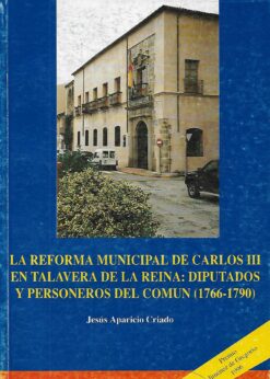 03168 247x346 - LA REFORMA MUNICIPAL DE CARLOS III EN TALAVERA DE LA REINA DIPUTADOS Y PERSONEROS DEL COMUN ( 1766-1790 )