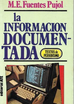 07434 247x346 - LA INFORMACION DOCUMENTADA (TEXTOS DE PERIODISMO)