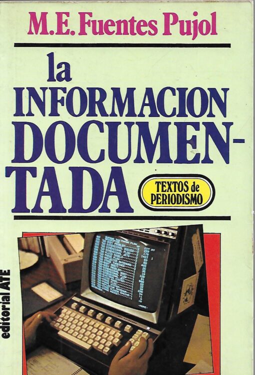 07434 510x750 - LA INFORMACION DOCUMENTADA (TEXTOS DE PERIODISMO)