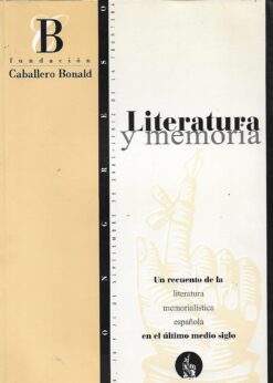 08536 247x346 - LITERATURA Y MEMORIA UN RECUENTO DE LA LITERATURA MEMORIALISTICA ESPAÑOLA EN EL ULTIMO MEDIO SIGLO