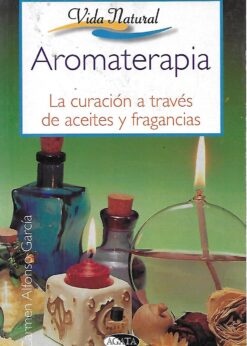 01108 247x346 - AROMATERAPIA LA CURACION A TRAVES DE ACEITES Y FRAGANCIAS