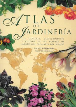 52002 247x346 - ATLAS DE JARDINERIA (LOS ORIGENES DESCUBRIMIENTO Y CULTIVO DE LAS PLANTAS DE JARDIN MAS POPULARES DEL MUNDO