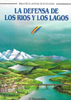 00931 247x346 - LA DEFENSA DE LOS RIOS Y LOS LAGOS (BIBLIOTECA JUVENIL DE ECOLOGIA)