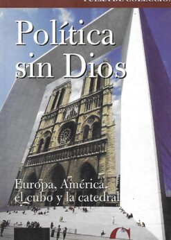 16079 247x346 - POLITICA SIN DIOS EUROPA AMERICA EL CUBO Y LA CATEDRAL