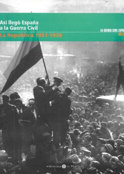 18239 247x346 - LA GUERRA CIVIL ESPAÑOLA MES A MES NUM 1 ASI LLEGO ESPAÑA A LA GUERRA CIVIL LA REPUBLICA 1931-1936