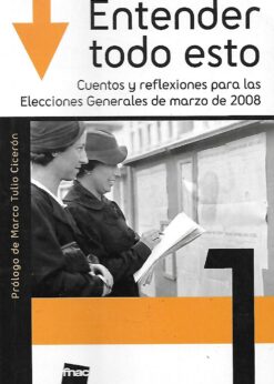 33136 247x346 - ENTENDER TODO ESTO 1 CUENTOS Y REFLEXIONES PARA LAS ELECCIONES GENERALES DE MARZO 2008