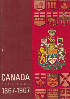 47001 247x346 - CANADA CIEN AÑOS 1867-1967