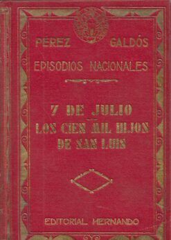 46402 247x346 - 7 DE JULIO / LOS CIEN MIL HIJOS DE SAN LUIS (EPISODIOS NACIONALES NUM 8)