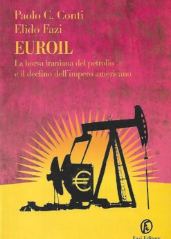 50350 247x346 - EUROIL LA BORSA IRANIANA DEL PETROLIO E IL DECLINO DELL IMPERO AMERICANO