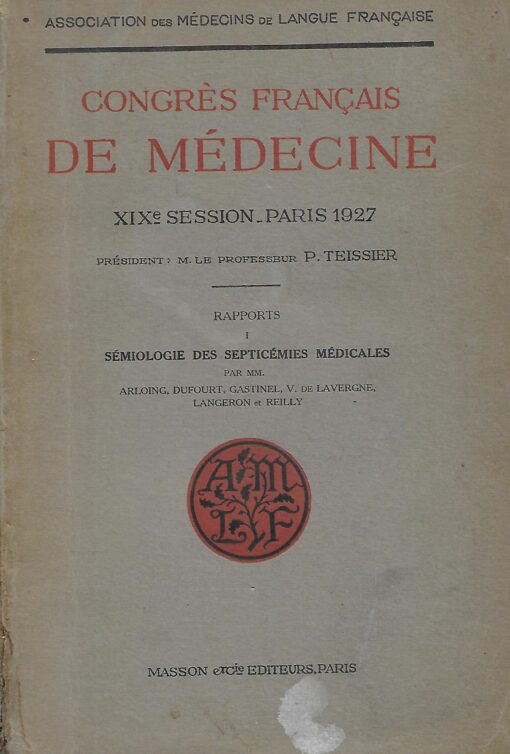 43551 510x754 - CONGRES FRANÇAIS DE MEDECINE XIXe SESSION PARIS 1927 RAPPORTS I SEMIOLOGIE DES SEPTICEMIES MEDICALES PAR ARLOING DUFOURT GASTINEL V DE LAVERGNE LANGERON ET REILLY