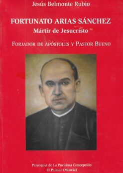 01472 247x346 - FORTUNATO ARIAS SANCHEZ MARTIR DE JESUCRISTO