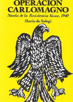 08507 247x346 - OPERACION CARLOMAGNO NOVELA DE LA RESISTENCIA VASCA 1940