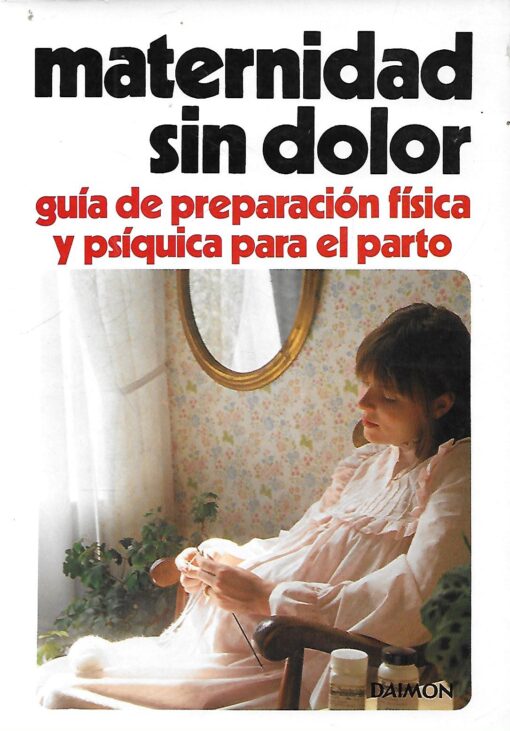 03039 510x731 - MATERNIDAD SIN DOLOR GUIA DE PREPARACION FISICA Y PSIQUICA AL PARTO