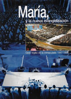 04097 247x346 - MARIA Y LA NUEVA EVANGELIZACION GRAN VIGILIA DE LA INMACULADA 1947-1996