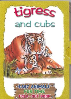 17281 247x346 - TIGRESS AND CUBS BABY ANIMALS FUN TIME FOLD OUT BOOK