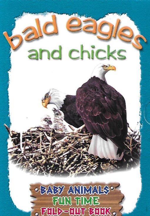 41811 510x737 - BALD EAGLES AND CHICKS BABY ANIMALS FUN TIME FOLD OUT BOOK