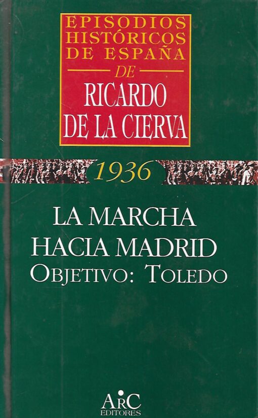 19166 510x824 - LA MARCHA HACIA MADRID 1936 OBJETIVO TOLEDO