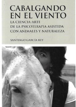 03980 247x346 - CABALGANDO EN EL VIENTO LA CIENCIA ARTE DE LA PSICOTERAPIA ASISTIDA CON ANIMALES Y NATURALEZA