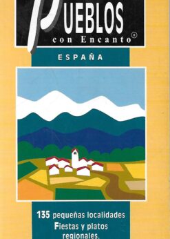 46226 247x346 - PEQUEÑOS PUEBLOS CON ENCANTO 135 PEQUEÑAS LOCALIDADES FIESTAS Y PLATOS REGIONALES ALOJAMIENTO CURIOSIDADES PLANOS DE SITUACION