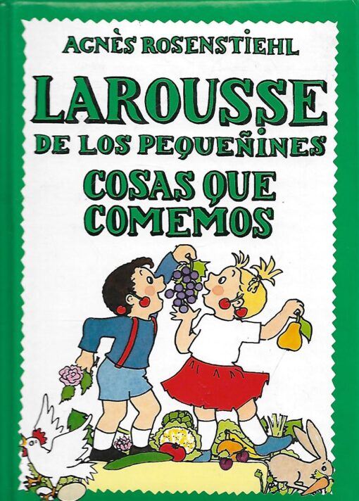 00436 510x712 - COSAS QUE COMEMOS LAROUSSE DE LOS PEQUEÑINES NUM 12