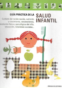 04330 247x346 - GUIA PRACTICA DE LA SALUD INFANTIL CUIDADO DEL RECIEN NACIDO NUTRICION Y CRECIMIENTO VACUNACIONES EVOLUCION FISICA Y PSICOLOGICA DEL NIÑO