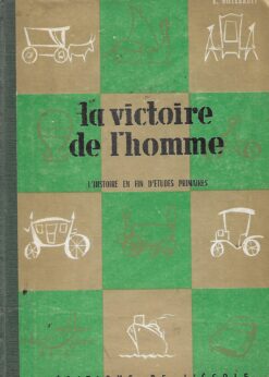 80287 247x346 - LA VICTOIRE DE L HOMME L HISTOIRE EN FIN D ETUDES PRIMAIRES