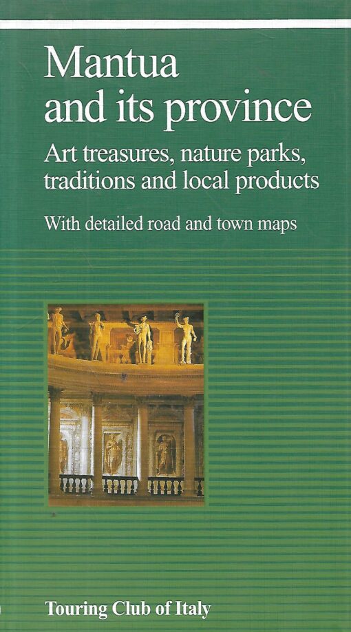 48140 510x918 - MANTUA AND ITS PROVINCE ART TREASURES NATURE PARKS TRADITIONS AND LOCAL PRODUCTS WITH DETAILED ROAD AND TOWN MAPS